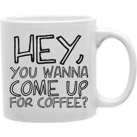 Imaginarium Goods CMG11-EDM-HEY Everyday Mug - Hey Your Mama Come Up For Coffee