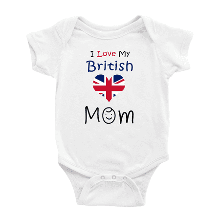 I Love My British Mom Cute Baby Clothes (White 0-3 Months)