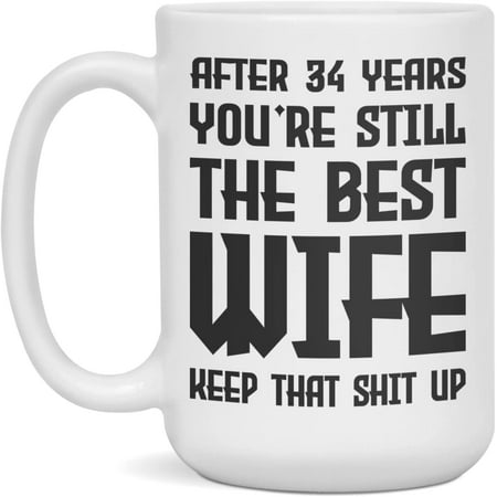 After 34 years you are the best wife wedding anniversary mug for wife 15-Ounce White 
After 34 years you are the best wife wedding anniversary mug for wife 15-Ounce White