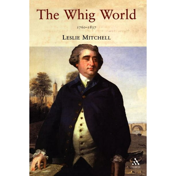 The Whig World 1760-1837 (Paperback)