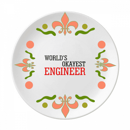 World s Okayest Engineer Best Quote Flower Ceramics Plate Tableware Dinner Dish
World s Okayest Engineer Best Quote Flower Ceramics Plate Tableware Dinner Dish
