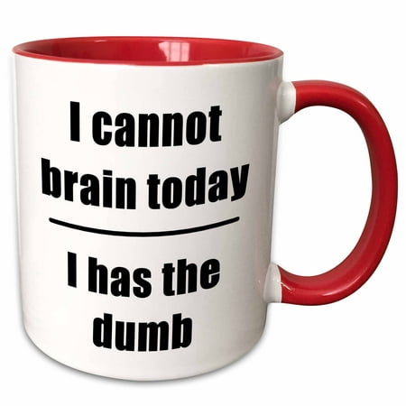 

3dRose I Cannot Brain Today I Has The Dumb Black - Two Tone Red Mug 11-ounce