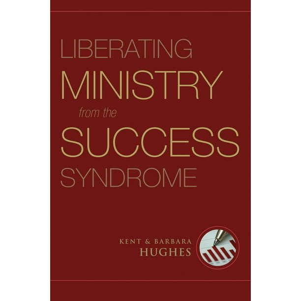 Liberating Ministry from the Success Syndrome (Paperback)
