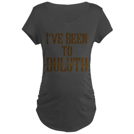 CafePress - I ve Been To Duluth - Maternity Dark T-Shirt