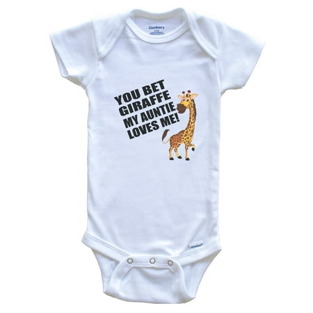 You Bet Giraffe My Auntie Loves Me Funny Niece Nephew Baby Bodysuit - Giraffe One Piece Bodysuit