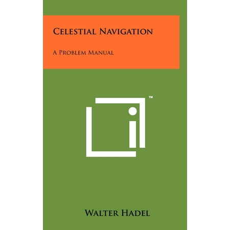 Celestial Navigation: A Problem Manual (Hardcover)