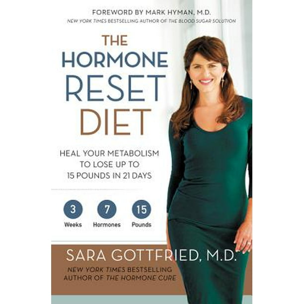 The Hormone Reset Diet : Heal Your Metabolism to Lose Up to 15 Pounds in 21 Days
