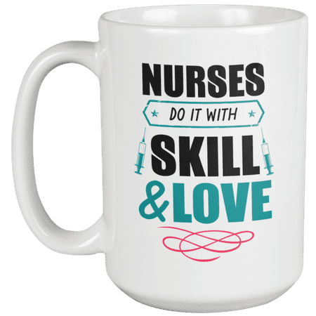 Nurses Do It With Skill Coffee & Tea Mug for Medical People or EMT (15oz)
Nurses Do It With Skill Coffee & Tea Mug for Medical People or EMT (15oz)