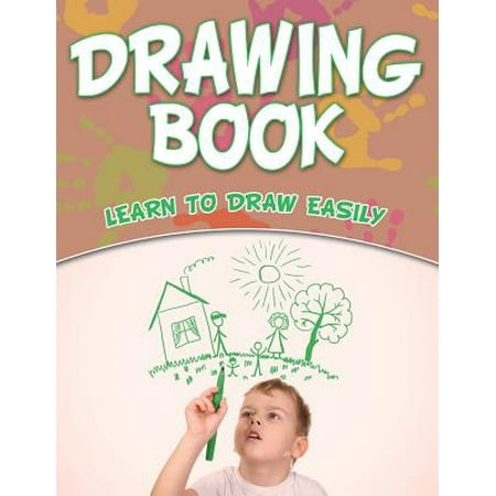 Drawing Book: Learn to Draw Easily