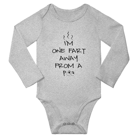I m One Fart Away from A Poo Cute Baby Long Sleeve Bodysuit (Gray 6-12M)
