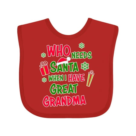 Inktastic Who Needs Santa when I Have Great Grandma Boys or Girls Baby Bib
Inktastic Who Needs Santa when I Have Great Grandma Boys or Girls Baby Bib