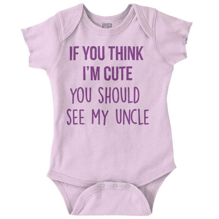 Think Im Cute See My Uncle Romper Boys or Girls Infant Baby Brisco Brands 18M
