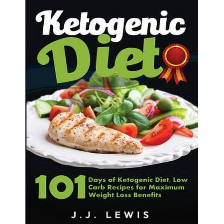 Ketogenic Diet: 101 Days of Delicious, Low Carb Ketogenic Diet Recipes to a Slimmer and Healthier You