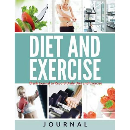 ABC Wellness Diet and Exercise Journal: Blank Book to Record Daily Diet and Exercise