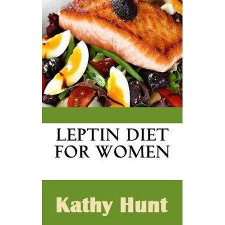Leptin Diet for Women: Best Leptin Diet Recipes to Reset Your Leptin Levels