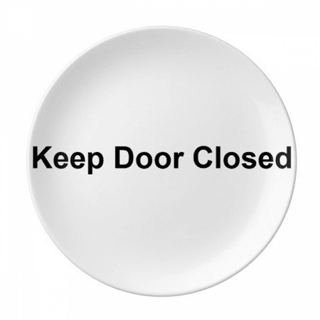 Keep Door Closed Black Symbol Plate Decorative Porcelain Salver Tableware Dinner Dish
Keep Door Closed Black Symbol Plate Decorative Porcelain Salver Tableware Dinner Dish