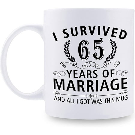 

65th Wedding Anniversary Mugs for Couple Husband Wife - I Survived 65 Years of Marriage and All I Got Was This Mug - 65 Year Anniversary 11 oz Coffee Mug for Him Her