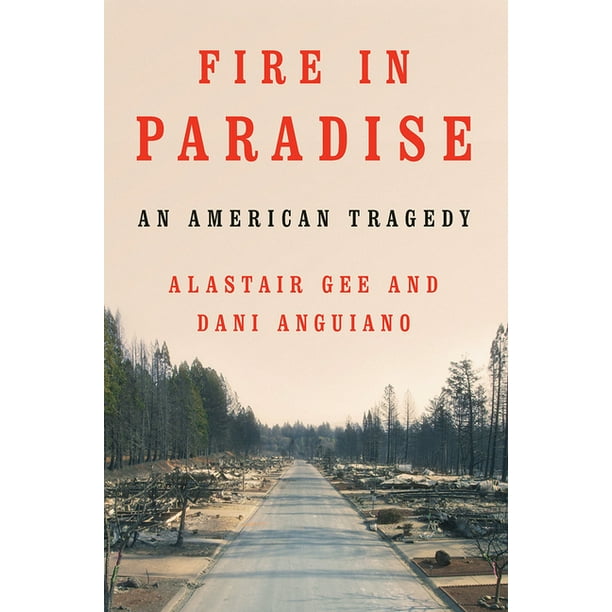 Fire in Paradise: An American Tragedy (Hardcover)