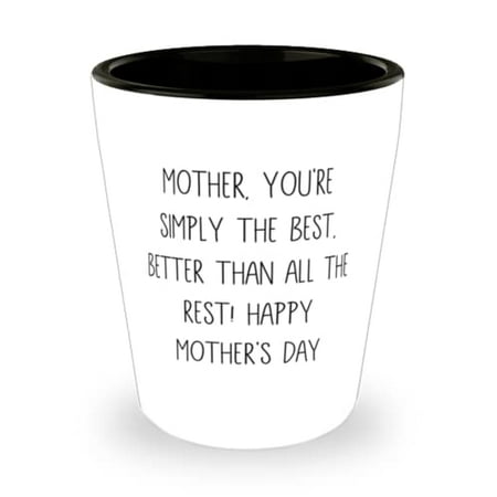 Sarcasm Mother Shot Glass Mother You re Simply The Best Better Than All The! Present For Mom Unique Idea From Daughter
Sarcasm Mother Shot Glass Mother You re Simply The Best Better Than All The! Present For Mom Unique Idea From Daughter