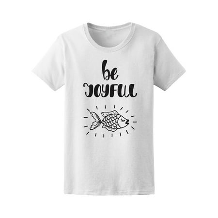 Be Joyful Inspirational Quote Tee Women's -Image by Shutterstock