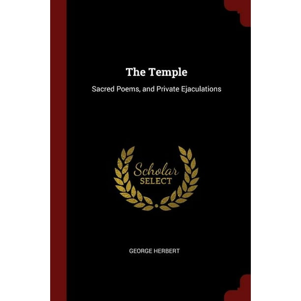 The Temple : Sacred Poems, and Private Ejaculations