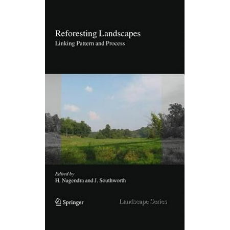 Reforesting Landscapes : Linking Pattern and Process