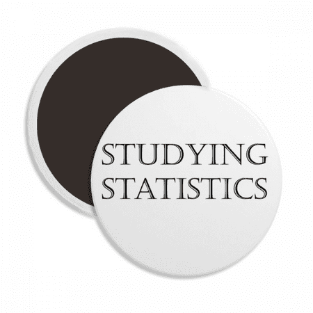 Short Phrase Studying Statistics Round Ceracs Fridge Magnet Keepsake Decoration
