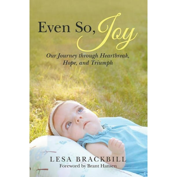 Even So, Joy : Our Journey Through Heartbreak, Hope, and Triumph