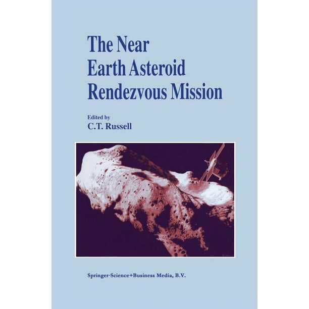 The Near Earth Asteroid Rendezvous Mission (Paperback)