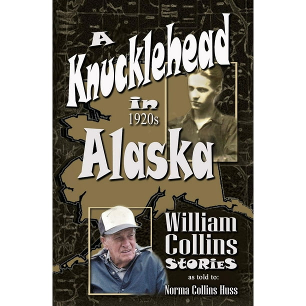 A Knucklehead in 1920s Alaska - eBook