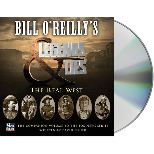 Bill O'Reilly's Legends and Lies: The Real West