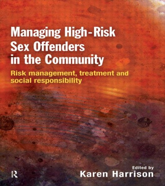 Pre Owned Managing High Risk Sex Offenders In The Community Risk