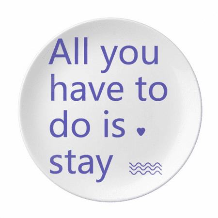 Lyrics You Have To Stay Plate Decorative Porcelain Salver Tableware Dinner Dish
Lyrics You Have To Stay Plate Decorative Porcelain Salver Tableware Dinner Dish