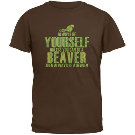 Always Be Yourself Beaver Brown Adult T-Shirt
