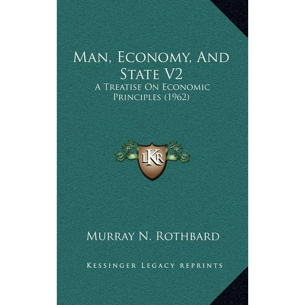 Man, Economy, and State V2 : A Treatise on Economic Principles (1962)