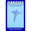 Fibroids: What Every Woman Should Know About This Uterine Foe