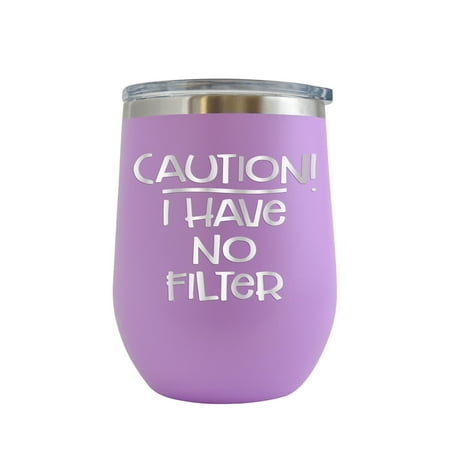Caution I Have No Filter - Engraved 12 oz Light Purple Wine Cup Unique Funny Birthday Gift Graduation Gifts for Men or Women Sarcasm Sassy Sarcastic
Caution I Have No Filter - Engraved 12 oz Light Purple Wine Cup Unique Funny Birthday Gift Graduation Gifts for Men or Women Sarcasm Sassy Sarcastic