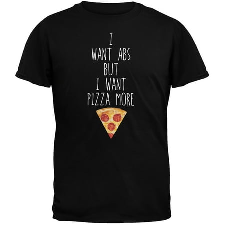 I Want Abs But I Want Pizza More Black Adult T-Shirt