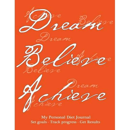 My Personal Diet Journal, Set Your Goals, Track Your Progress, Get Results: Effective Weight-Loss or Diet Journal and Food Diary, Orange Cover, 220 Pa