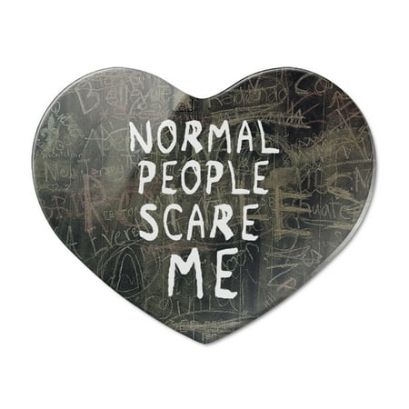 Normal People Scare Me Funny Heart Acrylic Fridge Refrigerator Magnet