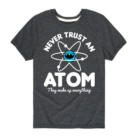 Instant Message - Never Trust An Atom - Toddler Short Sleeve Tee