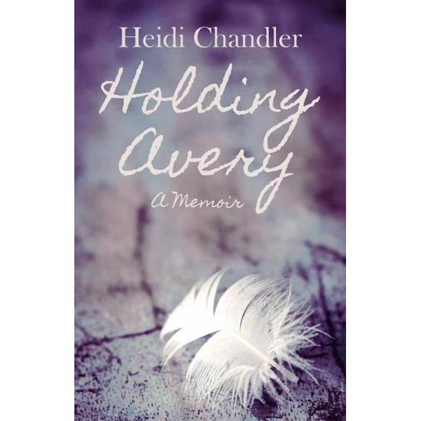 Holding Avery : A Memoir
