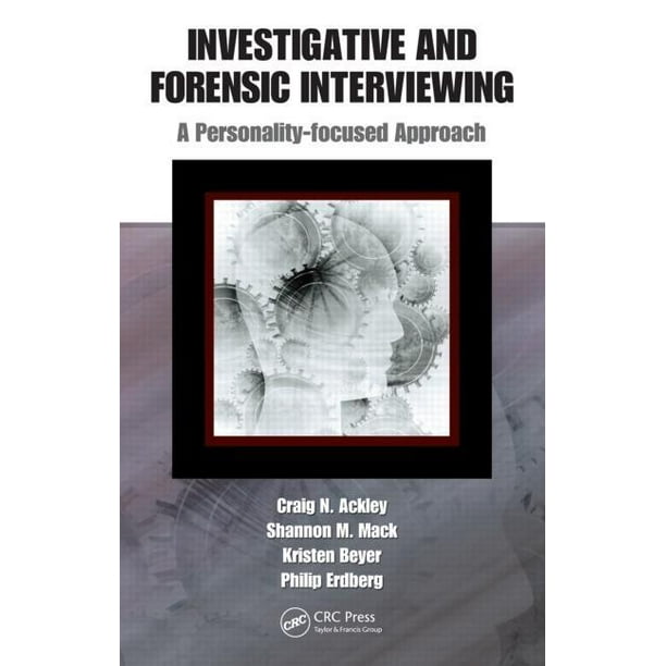 Investigative and Forensic Interviewing: A Personality-Focused Approach (Hardcover)