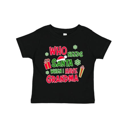 Inktastic Who Needs Santa when I Have Grandma Gift Toddler Boy or Toddler Girl T-Shirt
Inktastic Who Needs Santa when I Have Grandma Gift Toddler Boy or Toddler Girl T-Shirt