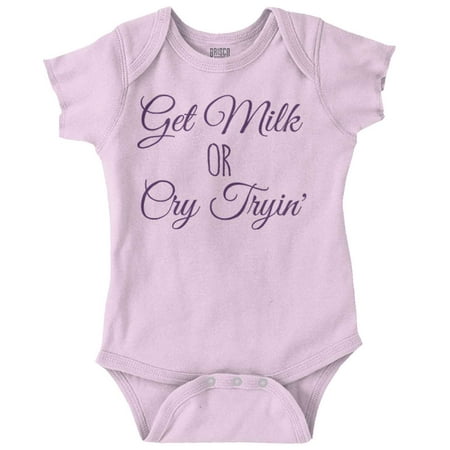 Get Milk Or Cry Trying Newborn Baby Boy Girl Romper Brisco Brands