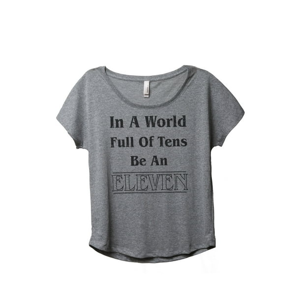 Thread Tank In A World Full Of Tens Be An Eleven Women's Relaxed Slouchy Dolman T-Shirt Tee Heather Grey Medium