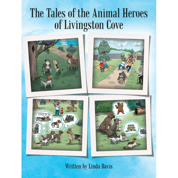 The Tales of the Animal Heroes of Livingston Cove - eBook