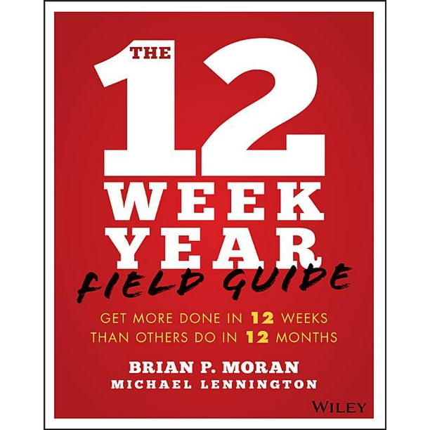 The 12 Week Year Field Guide (Paperback)