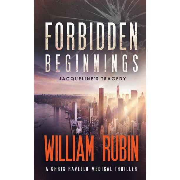 Ravello Medical Thrillers: Forbidden Beginnings: Jacqueline's Tragedy: A Chris Ravello Medical Thriller (Book 1) (Paperback)