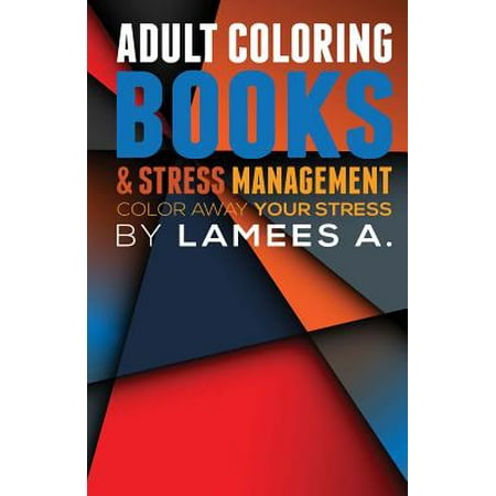 Adult Coloring Books & Stress Management: Color Away Your Stress